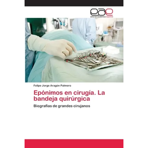 Epónimos en cirugía. La bandeja quirúrgica - Paperback