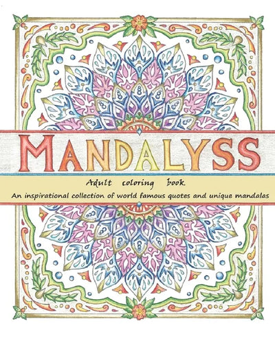 Mandalyss: Adult Coloring Book. An inspirational collection of world famous quotes and unique mandalas - Paperback