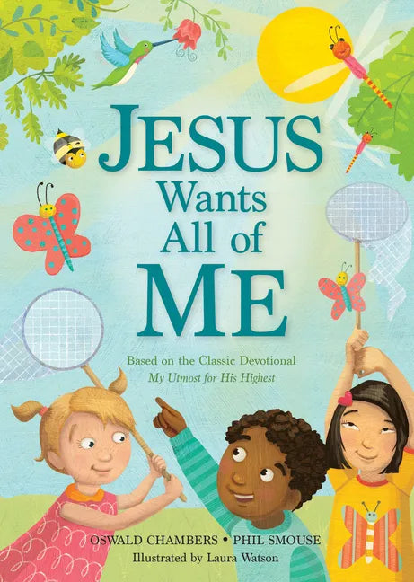 Jesus Wants All of Me: Based on the Classic Devotional My Utmost for His Highest - Hardcover
