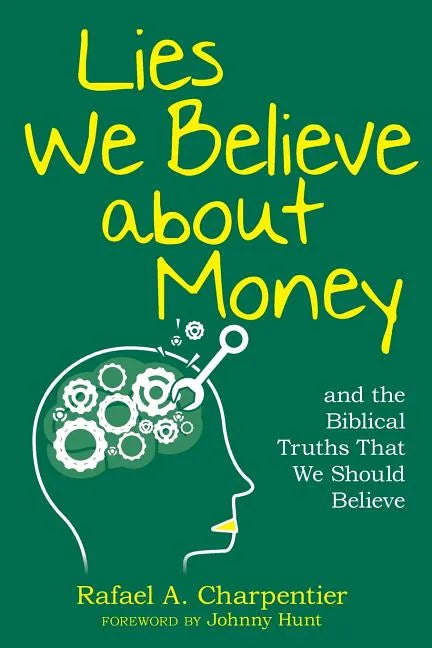 Lies We Believe about Money: and the Biblical Truths That We Should Believe - Paperback