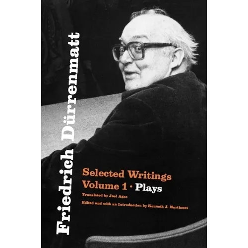 Friedrich Dürrenmatt: Selected Writings, Volume 1, Plays - Paperback