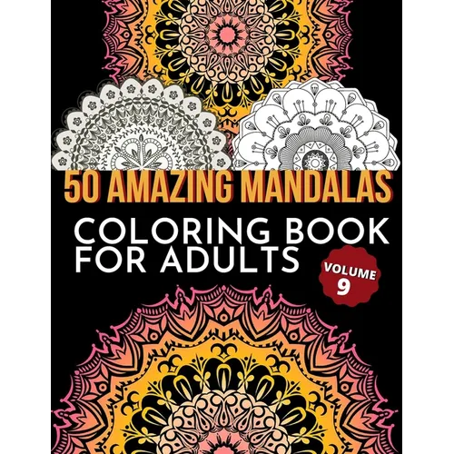50 Amazing Mandalas Coloring Book For Adults: An Adult Coloring Book With 50 Big And Detailed Mandala Designs, High-Quality Paper, White Background, F - Paperback