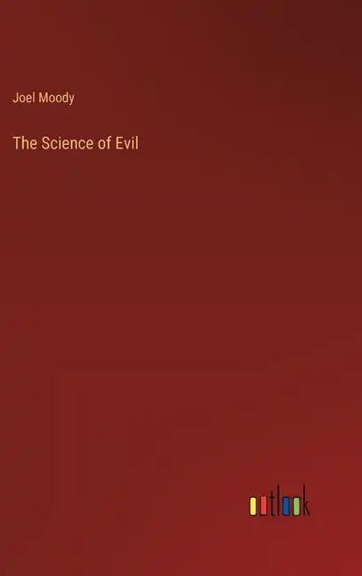The Science of Evil - Hardcover