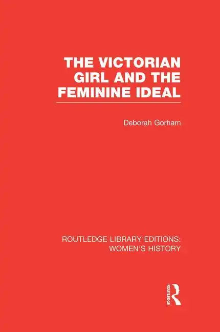 The Victorian Girl and the Feminine Ideal - Paperback