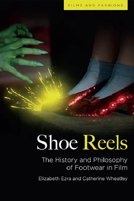 Shoe Reels: The History and Philosophy of Footwear in Film - Paperback