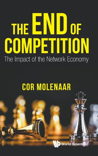 The End of Competition: The Impact of the Network Economy - Hardcover