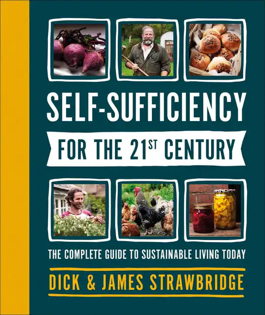 Self-Sufficiency for the 21st Century: The Complete Guide to Sustainable Living Today - Hardcover