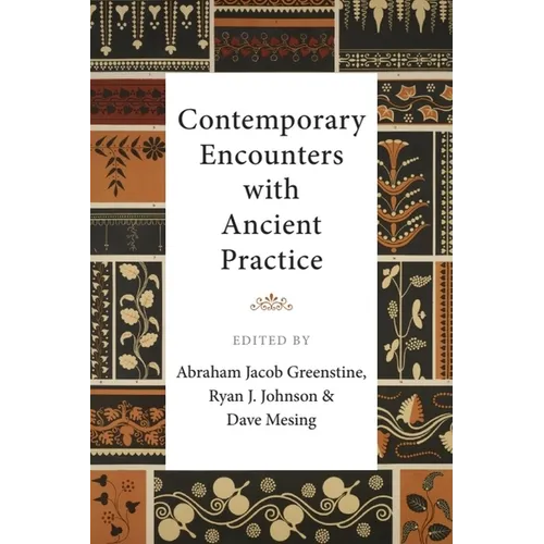 Contemporary Encounters with Ancient Practice - Hardcover