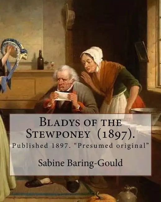 Bladys of the Stewponey (1897). By: Sabine Baring-Gould: Published 1897. 