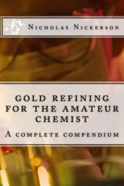 gold refining for the amateur chemist - Paperback