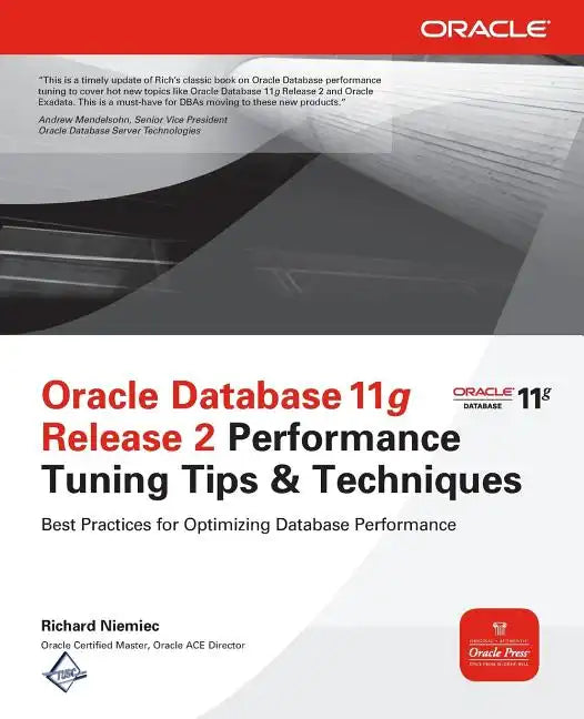 Oracle Database 11g Release 2 Performance Tuning Tips & Techniques - Paperback
