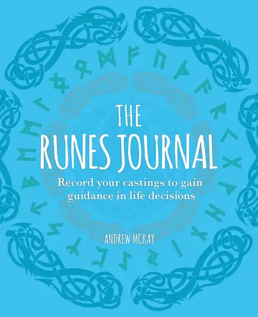 The Runes Journal: Record Your Castings to Gain Guidance in Life Decisions - Paperback