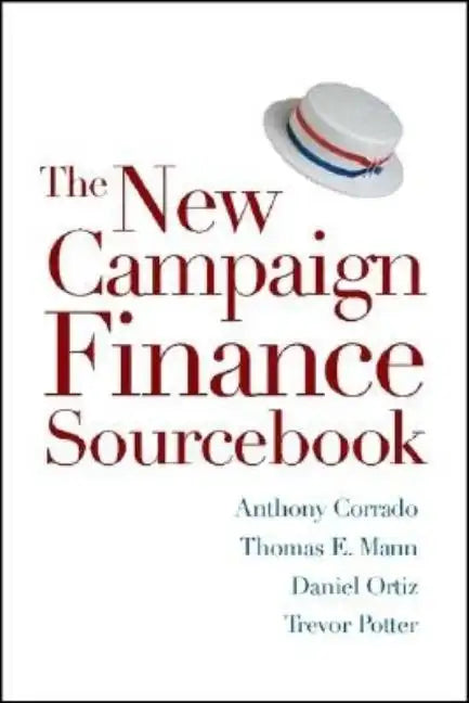 The New Campaign Finance Sourcebook, 2nd Edition - Paperback