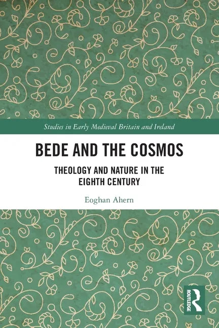 Bede and the Cosmos: Theology and Nature in the Eighth Century - Paperback