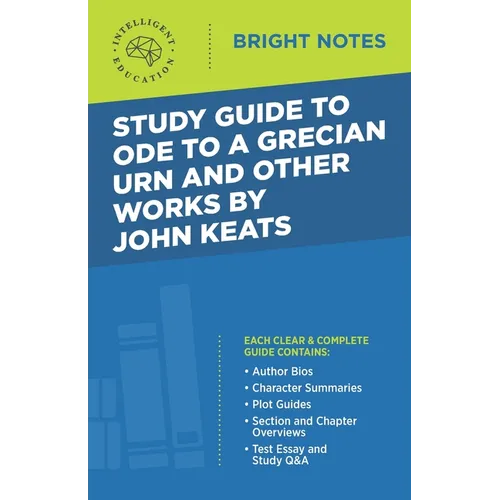 Study Guide to Ode to a Grecian Urn and Other Works by John Keats - Paperback
