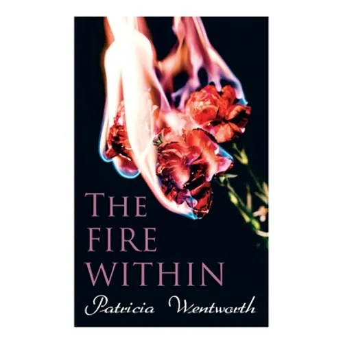 The Fire Within: A Romance That Couldn't Be - Paperback