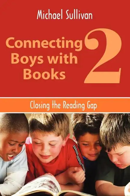 Connecting Boys with Books 2: Closing the Reading Gap - Paperback