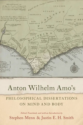 Anton Wilhelm Amo's Philosophical Dissertations on Mind and Body - Hardcover