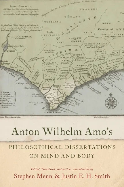 Anton Wilhelm Amo's Philosophical Dissertations on Mind and Body - Hardcover