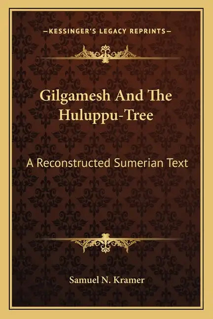 Gilgamesh and the Huluppu-Tree: A Reconstructed Sumerian Text - Paperback
