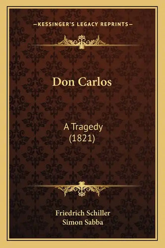 Don Carlos: A Tragedy (1821) - Paperback