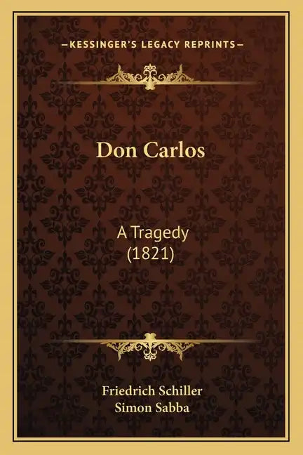 Don Carlos: A Tragedy (1821) - Paperback