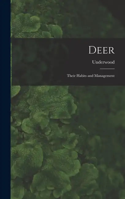 Deer: Their Habits and Management - Hardcover
