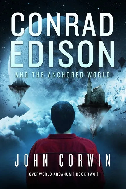 Conrad Edison and the Anchored World: Overworld Arcanum Book Two - Paperback