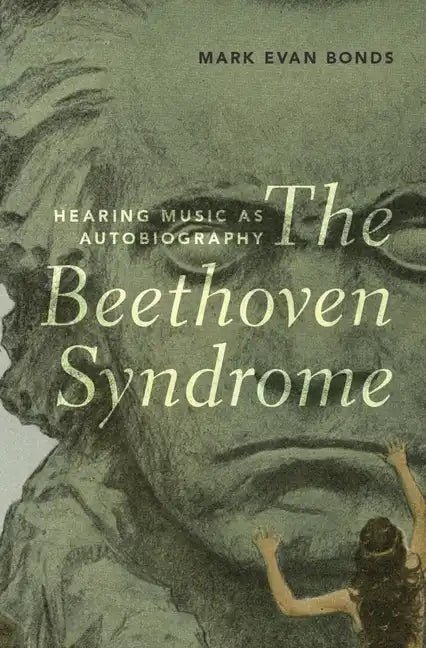 Beethoven Syndrome: Hearing Music as Autobiography - Hardcover