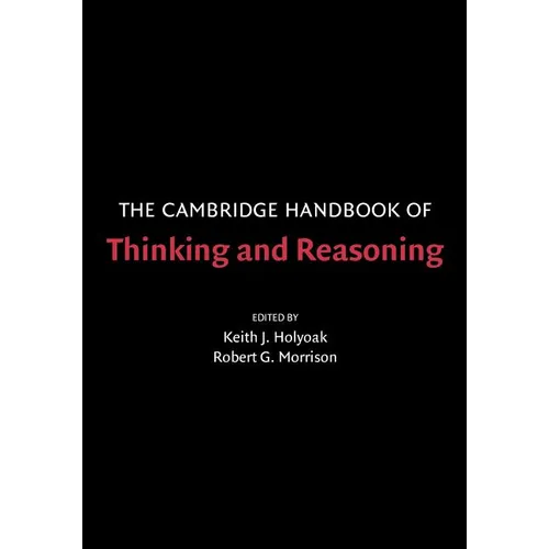 The Cambridge Handbook of Thinking and Reasoning - Paperback
