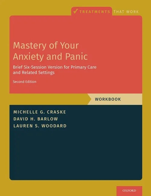 Mastery of Your Anxiety and Panic: Brief Six-Session Version for Primary Care and Related Settings - Paperback