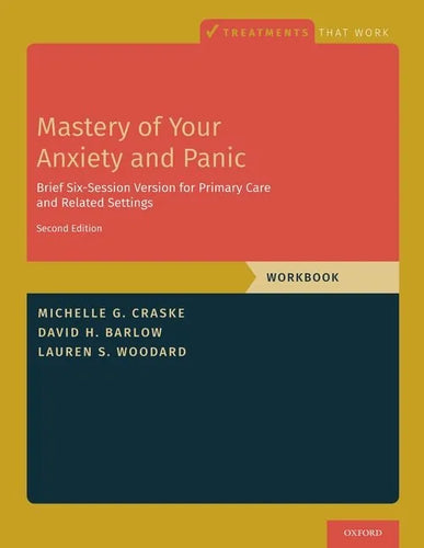 Mastery of Your Anxiety and Panic: Brief Six-Session Version for Primary Care and Related Settings - Paperback