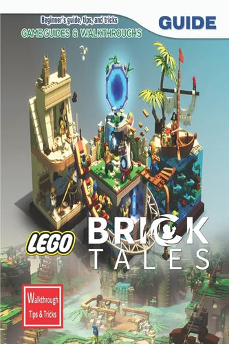 Lego Bricktales: The Complete Guide & Walkthrough with Tips &Tricks - Paperback