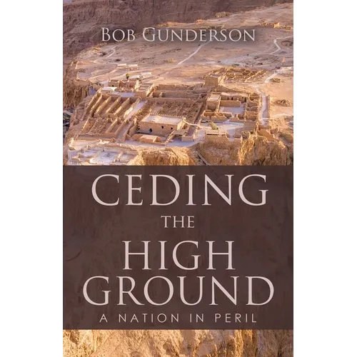 Ceding the High Ground: A Nation in Peril - Paperback