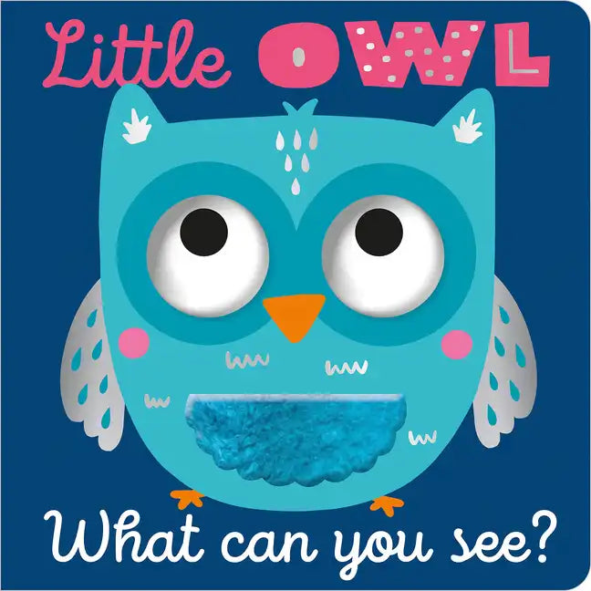 Little Owl What Can You See? - Board Book