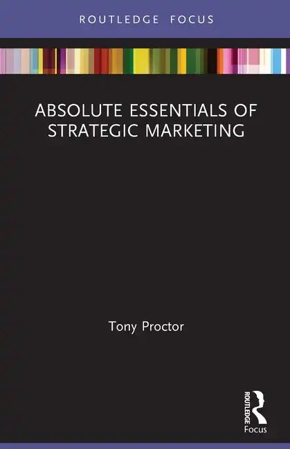 Absolute Essentials of Strategic Marketing - Paperback