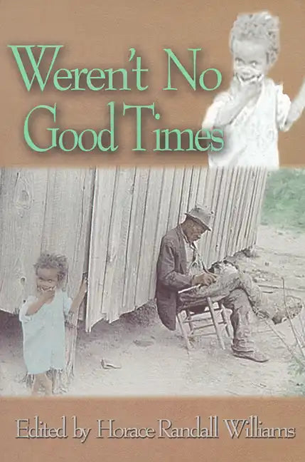 Weren't No Good Times: Personal Accounts of Slavery in Alabama - Paperback