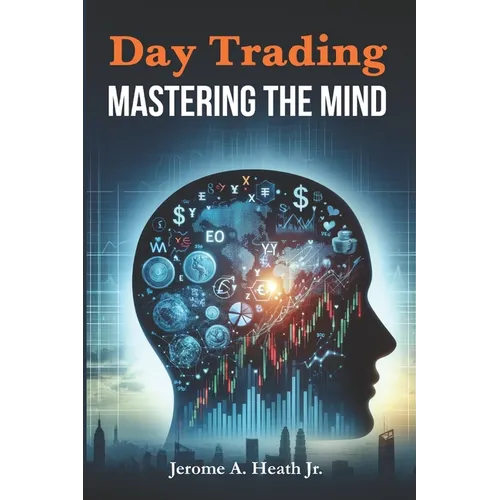 Day Trading: Mastering The Mind - Paperback