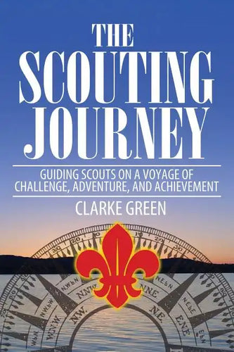 The Scouting Journey: Guiding Scouts to Challenge, Adventure and Achievement - Paperback