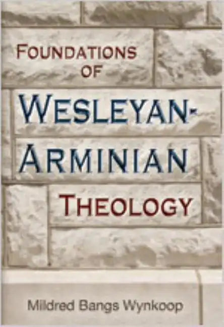 Foundations of Wesleyan-Arminian Theology - Paperback