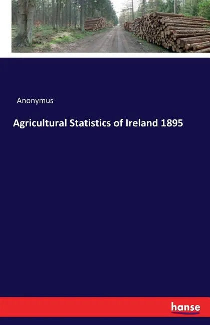 Agricultural Statistics of Ireland 1895 - Paperback