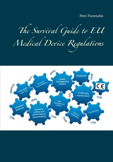 The Survival Guide to EU Medical Device Regulations - Paperback