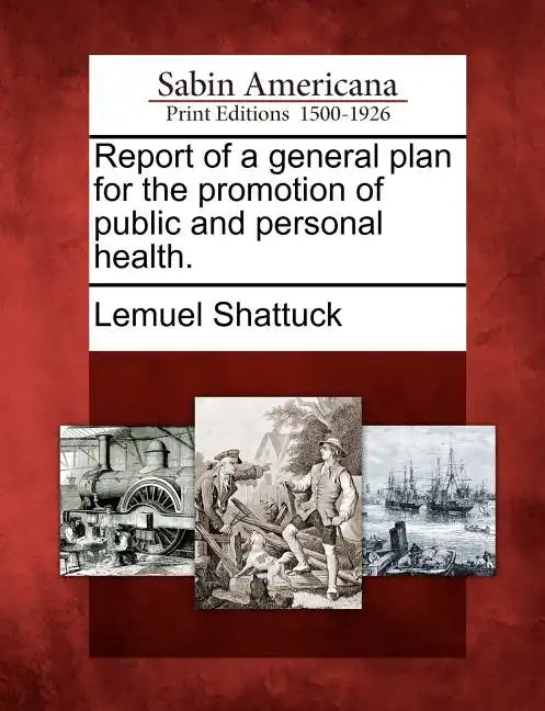 Report of a general plan for the promotion of public and personal health. - Paperback