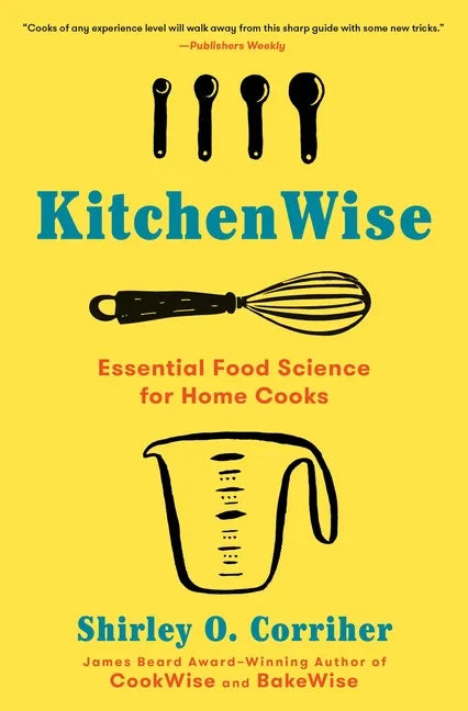 Kitchenwise: Essential Food Science for Home Cooks - Paperback