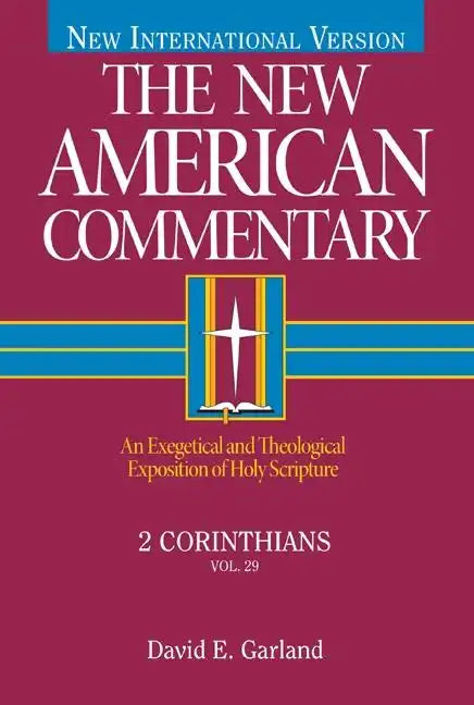 2 Corinthians: An Exegetical and Theological Exposition of Holy Scripture Volume 29 - Hardcover