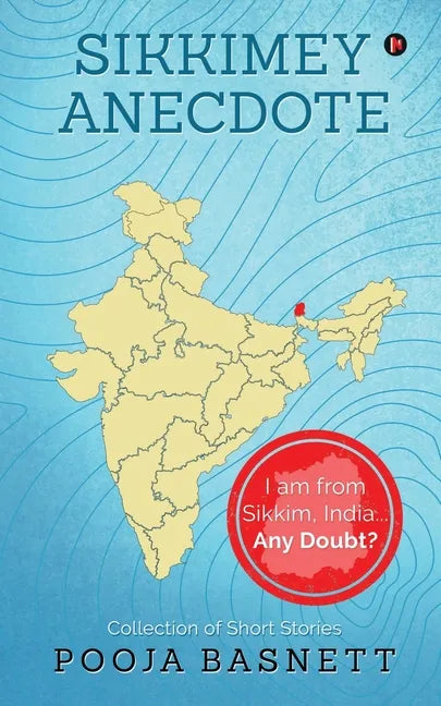 Sikkimey Anecdote: I am from Sikkim, India...Any Doubt? - Paperback