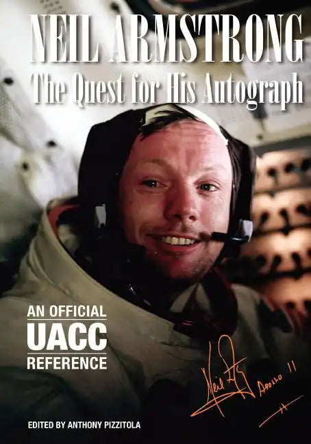 Neil Armstrong: The Quest for His Autograph - Paperback