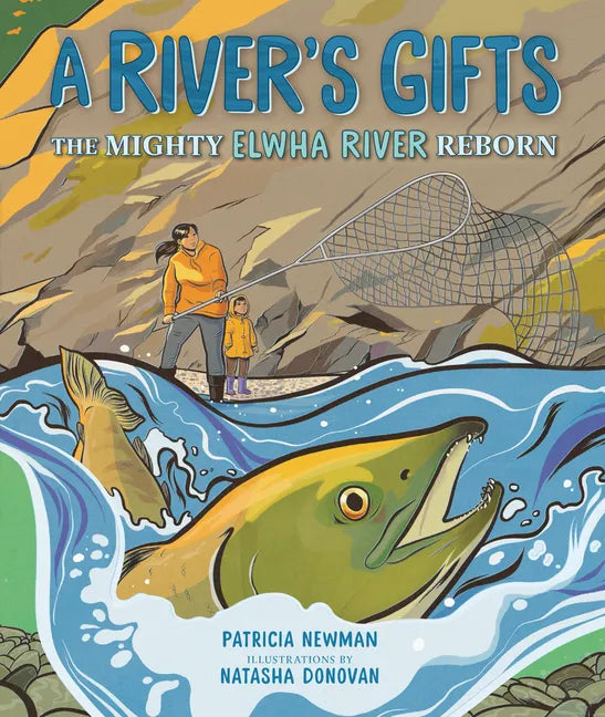 A River's Gifts: The Mighty Elwha River Reborn - Library Binding