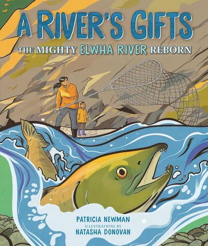 A River's Gifts: The Mighty Elwha River Reborn - Library Binding
