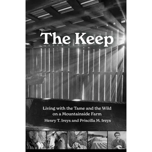 The Keep: Living with the Tame and the Wild on a Mountainside Farm - Paperback